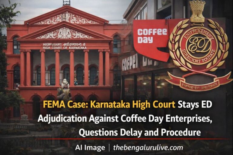 FEMA case: Karnataka High Court stays ED action against Coffee Day Enterprises, raises serious questions about delay and process