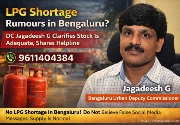 There is no shortage of LPG in Bengaluru: If you have any problems, call the helpline 9611404384 – DC Jagadish G