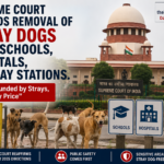 ಶಾಲೆಗಳು, ಆಸ್ಪತ್ರೆಗಳು, ರೈಲು ನಿಲ್ದಾಣಗಳಿಂದ ಬೀದಿ ನಾಯಿಗಳನ್ನು ತೆರವುಗೊಳಿಸುವ ಆದೇಶಕ್ಕೆ ಸುಪ್ರೀಂ ಕೋರ್ಟ್ ಮುದ್ರೆ