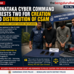 ಮಕ್ಕಳ ಮೇಲಿನ ಲೈಂಗಿಕ ದೌರ್ಜನ್ಯ ವಿಡಿಯೋ ಸೃಷ್ಟಿಸಿ ಆನ್‌ಲೈನ್‌ನಲ್ಲಿ ಅಪ್‌ಲೋಡ್ ಆರೋಪ; ಕರ್ನಾಟಕ ಸೈಬರ್ ಕಮಾಂಡ್ ಇಬ್ಬರ ಬಂಧನ